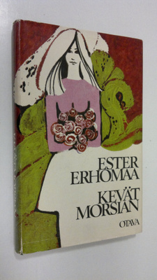 Ester Erhomaa : Kevätmorsian