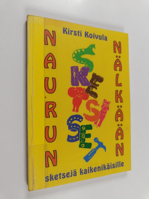 Kirsti Koivula : Naurun nälkään : sketsejä kaikenikäisille