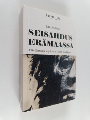 Jukka Mallinen : Seisahdus erämaassa : elämäkertaa ja kir...