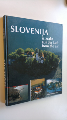 Matjaz Kmecl : Slovenija iz zraka/Slovenien aus der luft/...