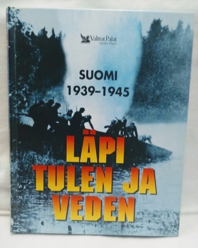 Läpi tulen ja veden - Suomi 1939-1945 1.p (sid.)