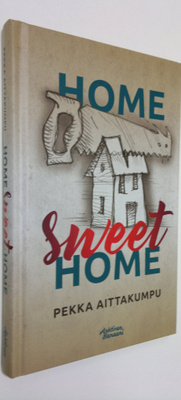 Pekka Aittakumpu : Home Sweet Home