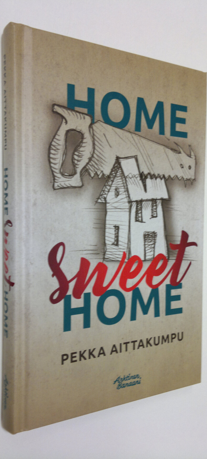 Pekka Aittakumpu : Home Sweet Home
