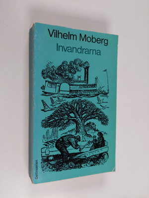 Vilhelm Moberg : Invandrarna : roman