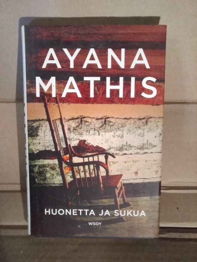 Ayana Mathis: Huonetta ja sukua