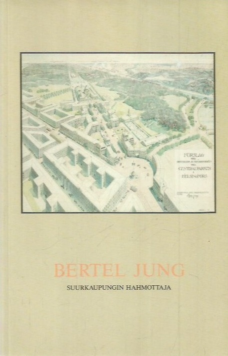 Schalin, Sundman: Bertel Jung – Suurkaupungin hahmottaja