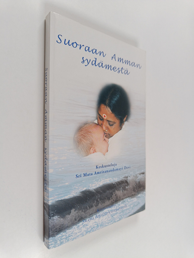 Swami Amritaswarupananda Puri : Suoraan Amman sydämestä :...