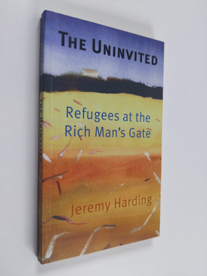 Jeremy Harding : The uninvited : refugees at the rich man...