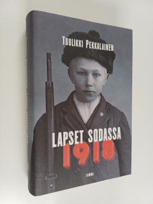 Tuulikki Pekkalainen : Lapset sodassa 1918