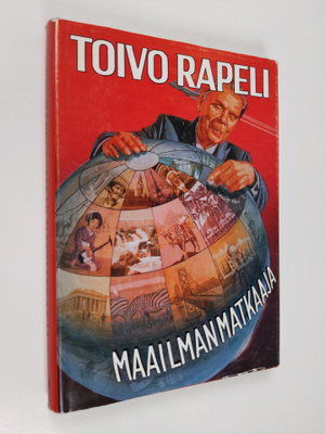 Toivo Rapeli : Maailmanmatkaaja