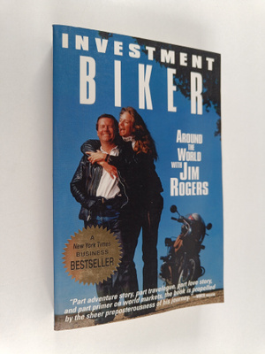Jim Rogers : Investment Biker : Around the World with Jim...
