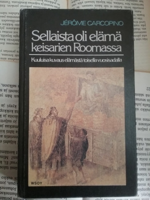 Sellaista oli elämä keisarien Roomassa (sid.)