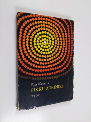 Eila Kaustia : Pikku aurinko : lapsiaiheisia novelleja