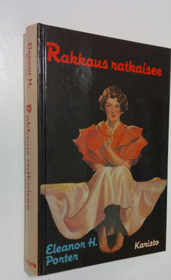 Eleanor H. Porter : Rakkaus ratkaisee