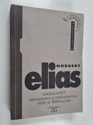 Norbert Elias : Saksalaiset : valtataistelut ja habituske...