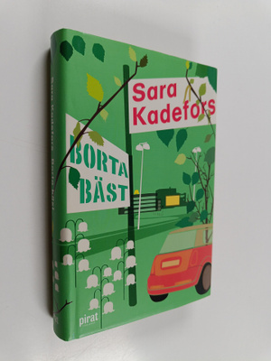 Sara Kadefors : Borta bäst