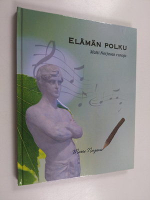 Matti Norjava : Elämän polku : Matti Norjavan runoja (sig...