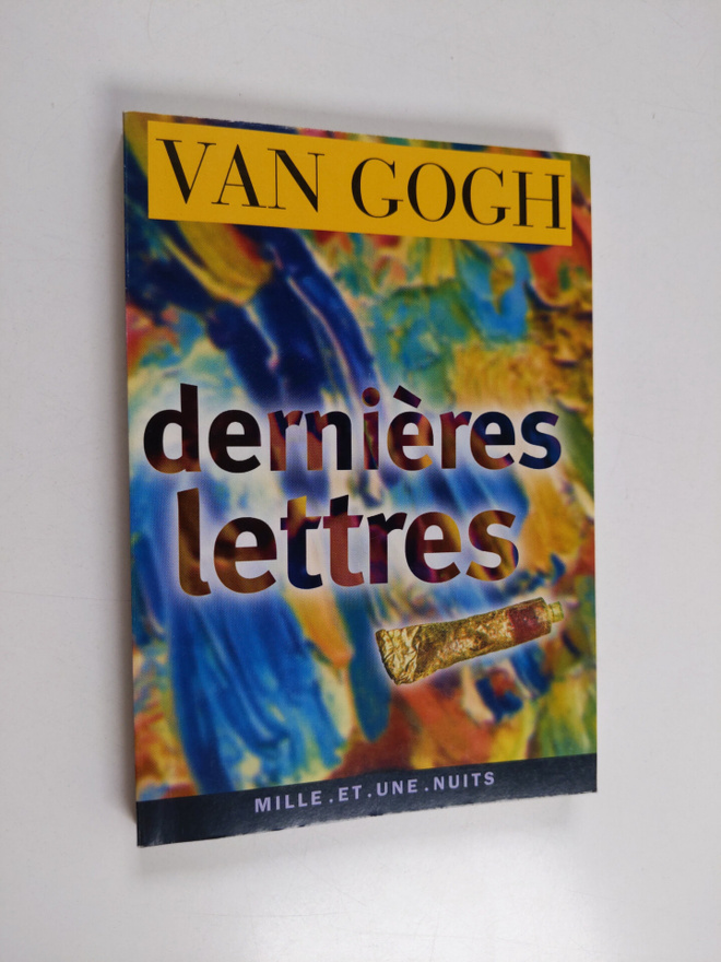 Vincent van Gogh : Dernieres lettres - Auvers-sur-Oise