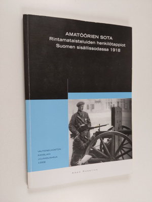Aapo Roselius : Amatöörien sota : rintamataisteluiden hen...
