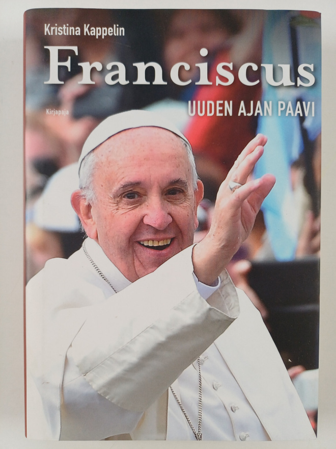 Kristina Kappelin : Franciscus : uuden ajan paavi