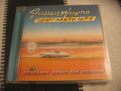 Dallas Wayne & The Dimlights - Screamin' Down The Highway