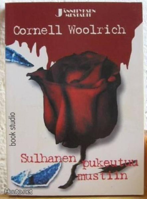 Cornell Woolrich: Sulhanen pukeutuu mustiin, BS 2000. 256 s.