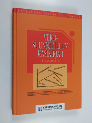 Jarmo Ikkala : Verosuunnittelun käsikirja 1 : Yritysverotus