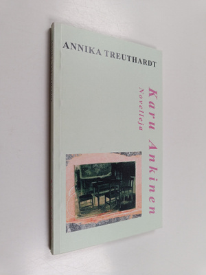 Annika Treuthardt : Karu Ankinen : novelleja