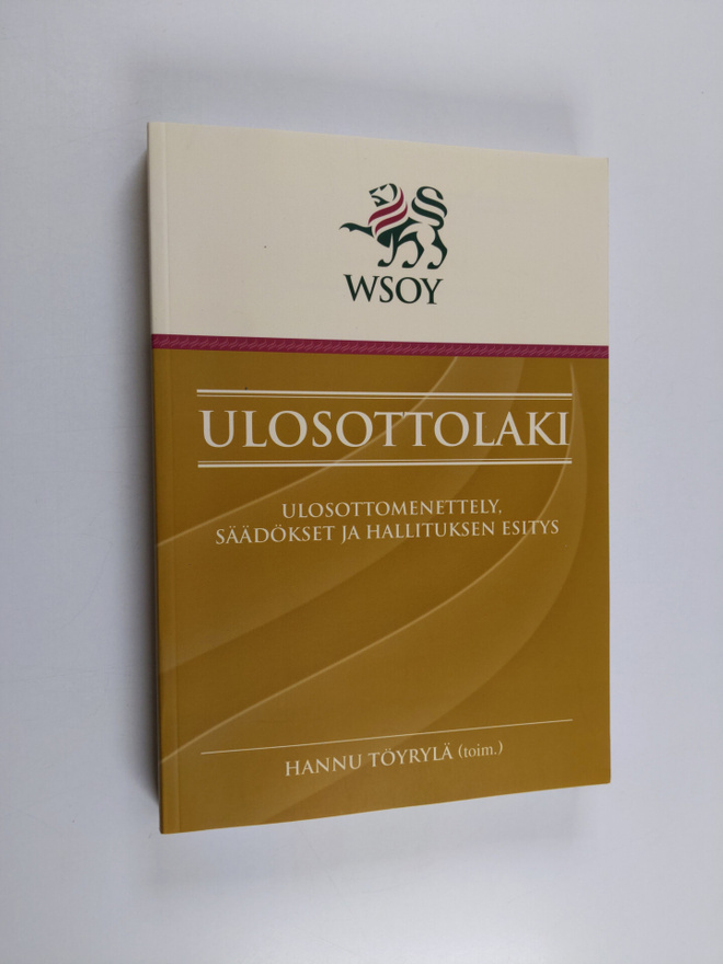 Hannu Töyrylä : Ulosottolaki : ulosottomenettely, säädöks...