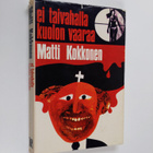Matti Kokkonen : Ei taivahalla kuolon vaaraa : Rikosromaa... - pikkukuva 1