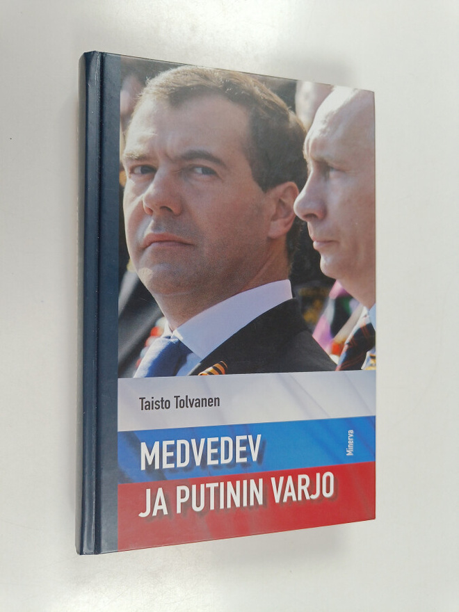 Taisto Tolvanen : Medvedev ja Putinin varjo