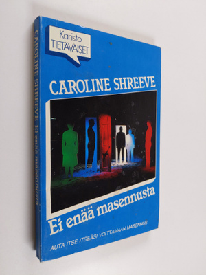 Caroline Shreeve : Ei enää masennusta