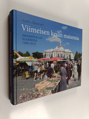 Jussi Jäppinen : Viimeisen kesän maisemia : aikamatkailua...