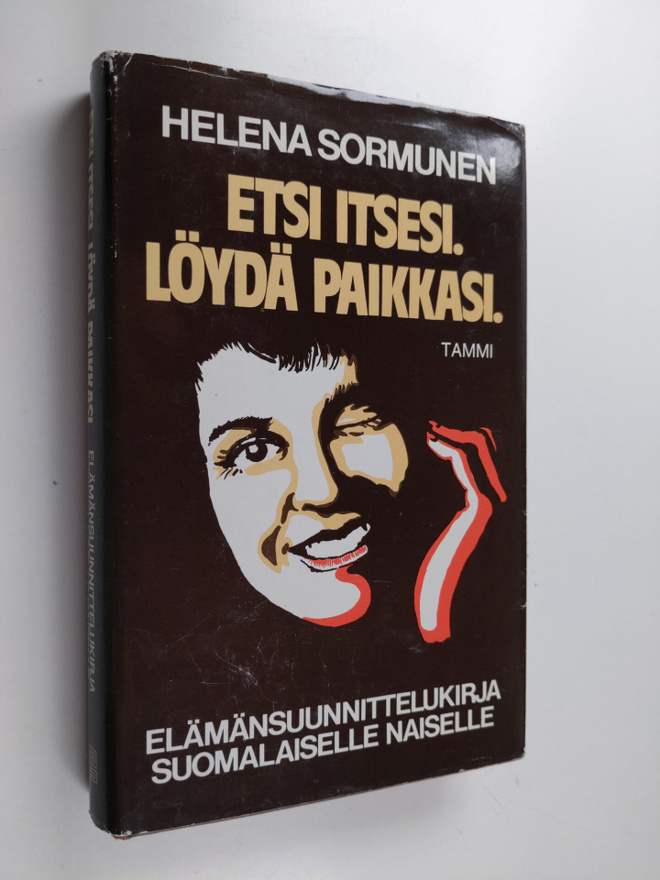 Helena Sormunen : Etsi itsesi, löydä paikkasi : elämänsuu...