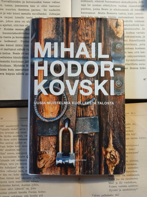 Mihail Hodorkovski - Uusia muistelmia kuolleesta talosta
