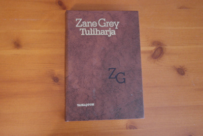 Zane Grey: Tuliharja 1.p.1980 Sid.