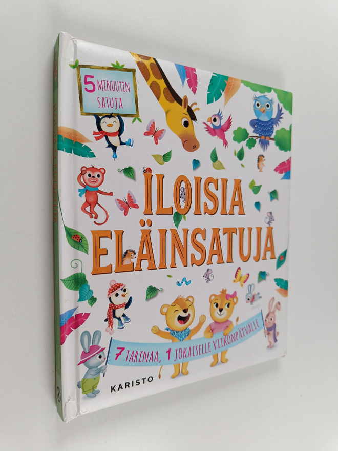 Iloisia eläinsatuja : 7 tarinaa, 1 jokaiselle viikonpäivälle