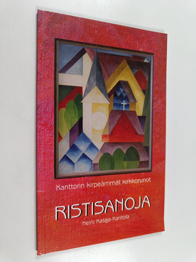Heini Kataja-Kantola : Ristisanoja : kanttorin kirpeimmät...
