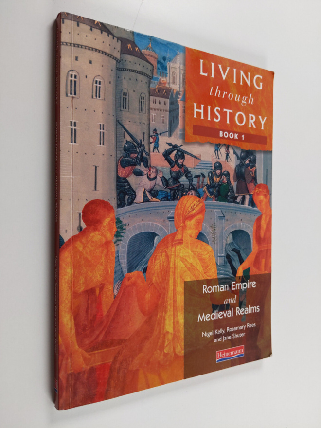 Rosemary Rees ym. : Living through history 1 : The Roman ...