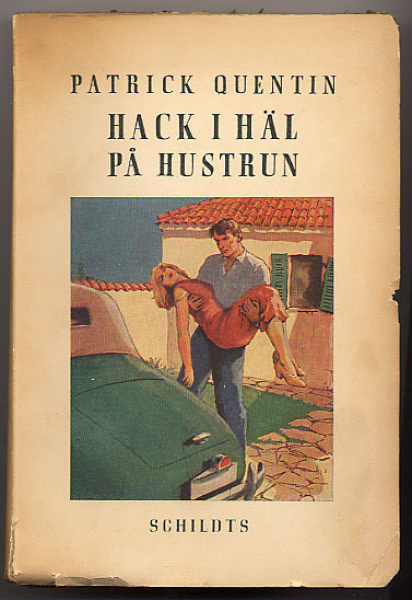 Quentin, Patrick: Hack i häl på hustrun (1.uppl., 1952)