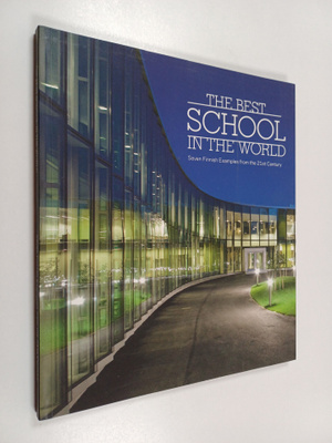 The best school in the world : seven Finnish examples fro...
