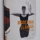 Beatriz Colomina : Modernia elämää! - suomalainen moderni... - pikkukuva 1