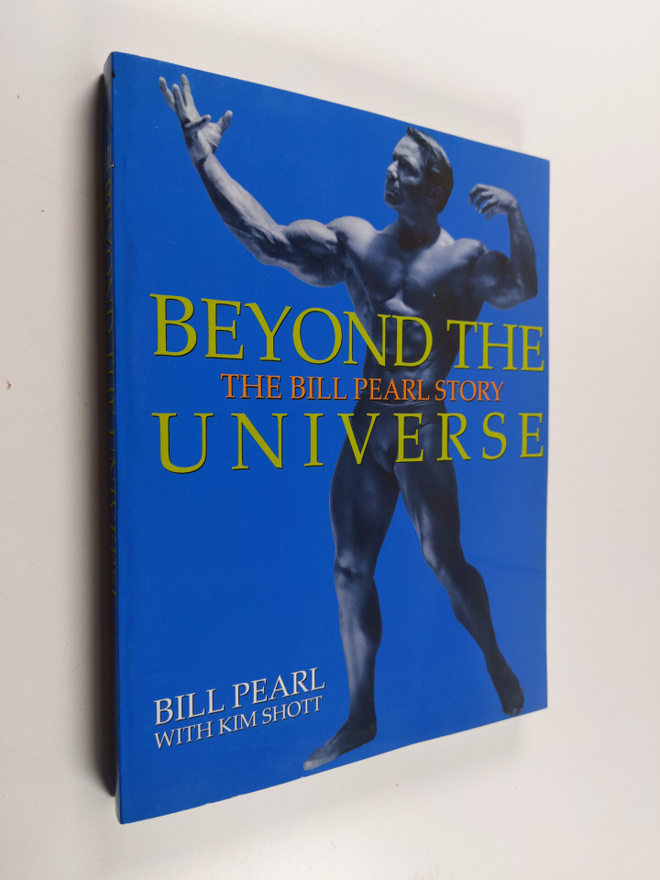 Bill Pearl : Beyond the Universe - The Bill Pearl Story