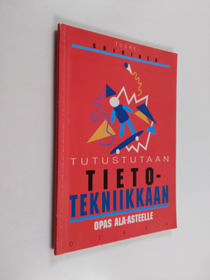 Tuure Soininen : Tutustutaan tietotekniikkaan : opas ala-...