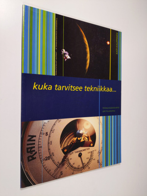 Kati Kauppinen : Kuka tarvitsee tekniikkaa ... me kaikki ...