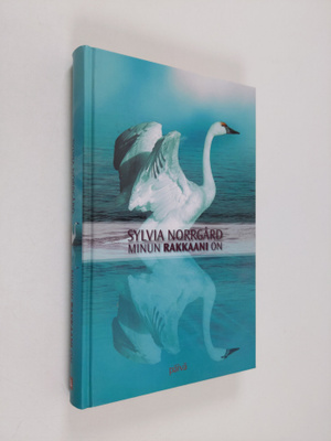 Sylvia Norrgård : Minun rakkaani on