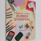 Brenda Hunt : A Beginners' Guide to Rubber Stamping - pikkukuva 1