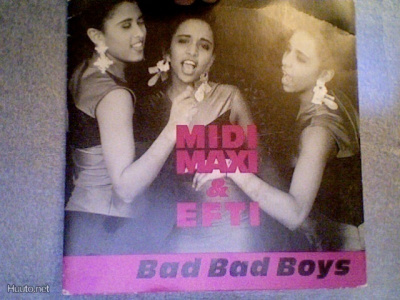MIDI MAXI & EFTI :: BAD BAD BOYS :: VINYYLI 7" 1991