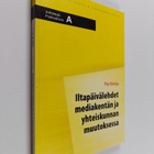 Pasi Kivioja : Iltapäivälehdet mediakentän ja yhteiskunna... - pikkukuva 1