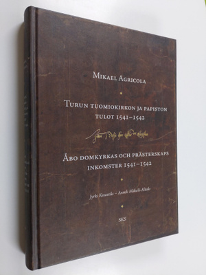 Mikael Agricola : Turun tuomiokirkon ja papiston tulot 15...